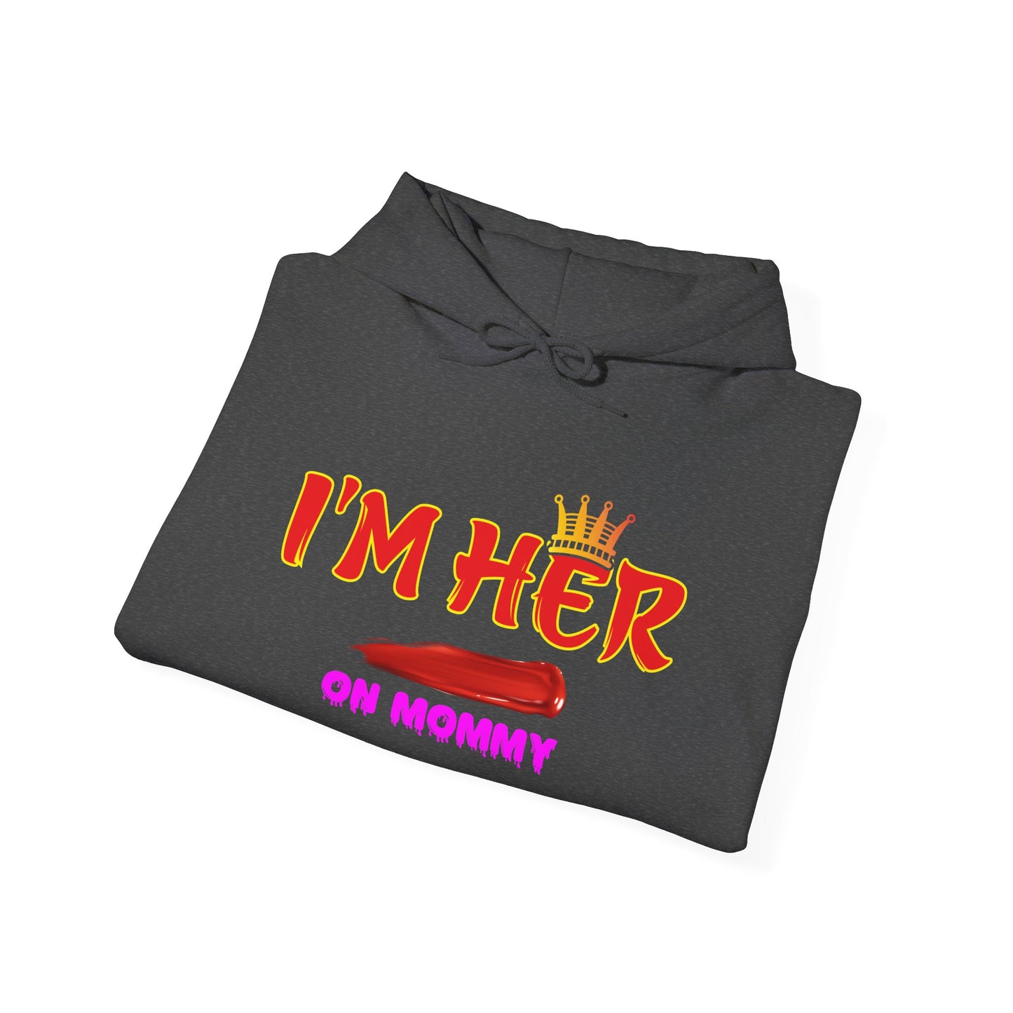 I’m her with crown and lips™ Hooded Sweatshirt