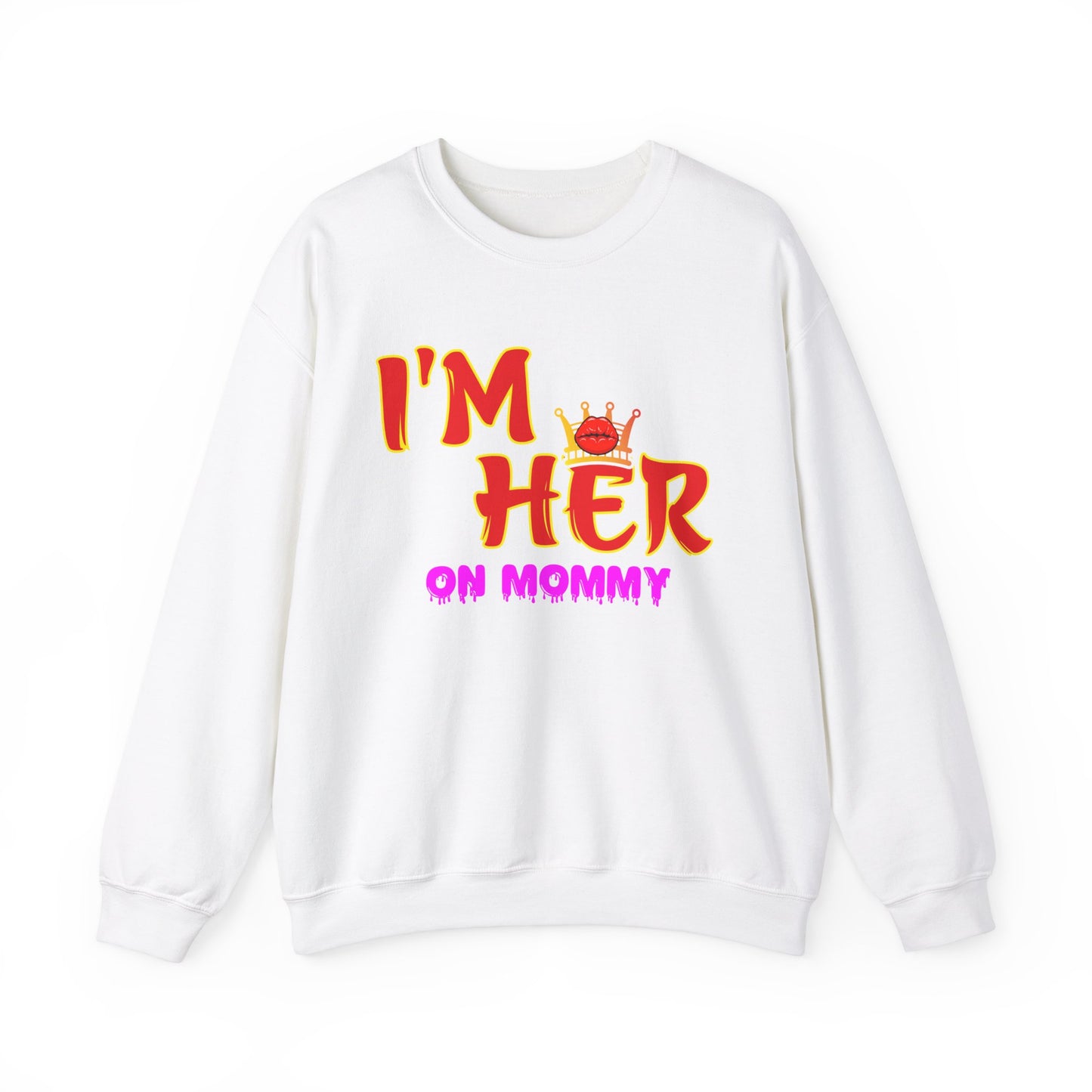 I’m her with crown and lips™ Crewneck Sweatshirt