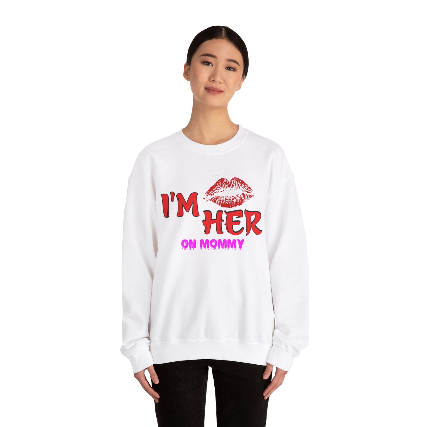 I’m her with lipstick™ Crewneck Sweatshirt