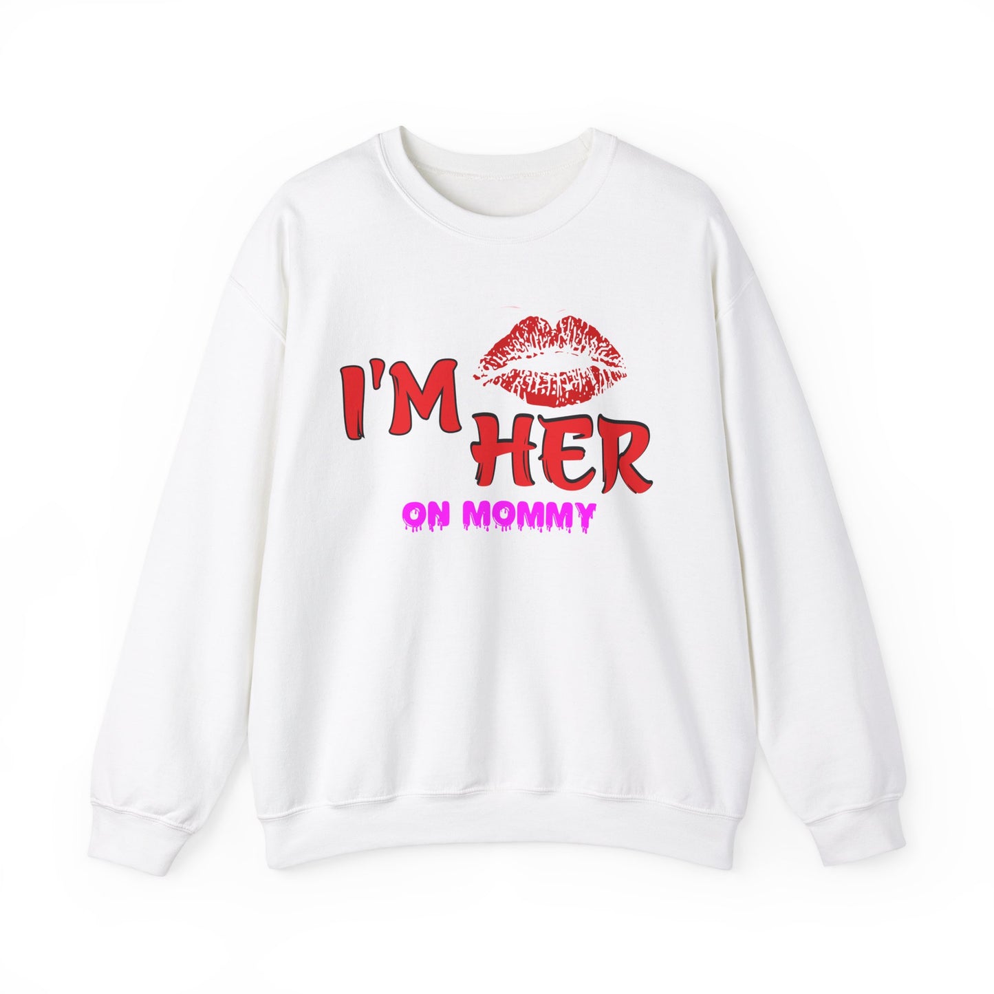 I’m her with lipstick™ Crewneck Sweatshirt