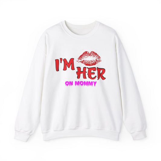 I’m her with lipstick™ Crewneck Sweatshirt