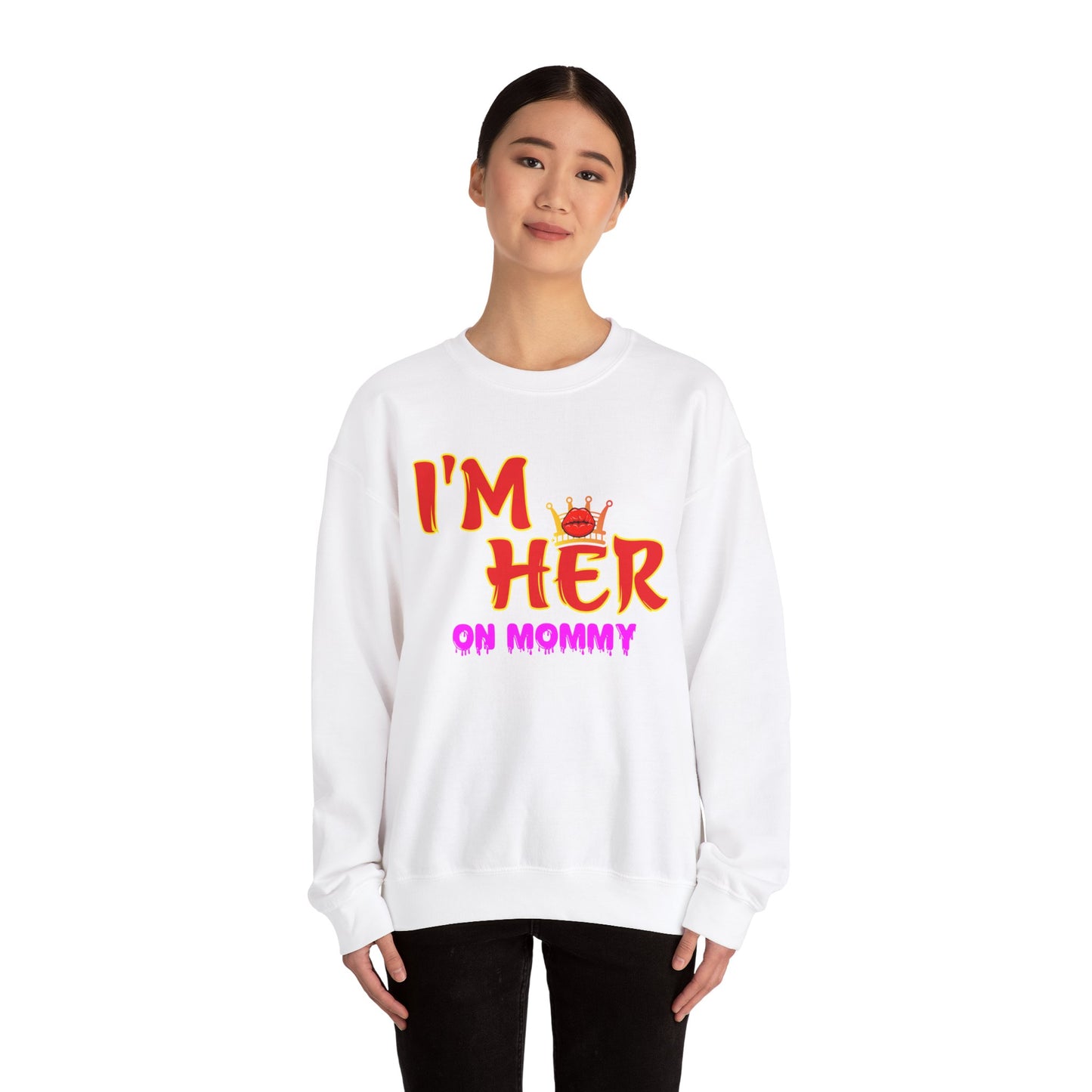 I’m her with crown and lips™ Crewneck Sweatshirt