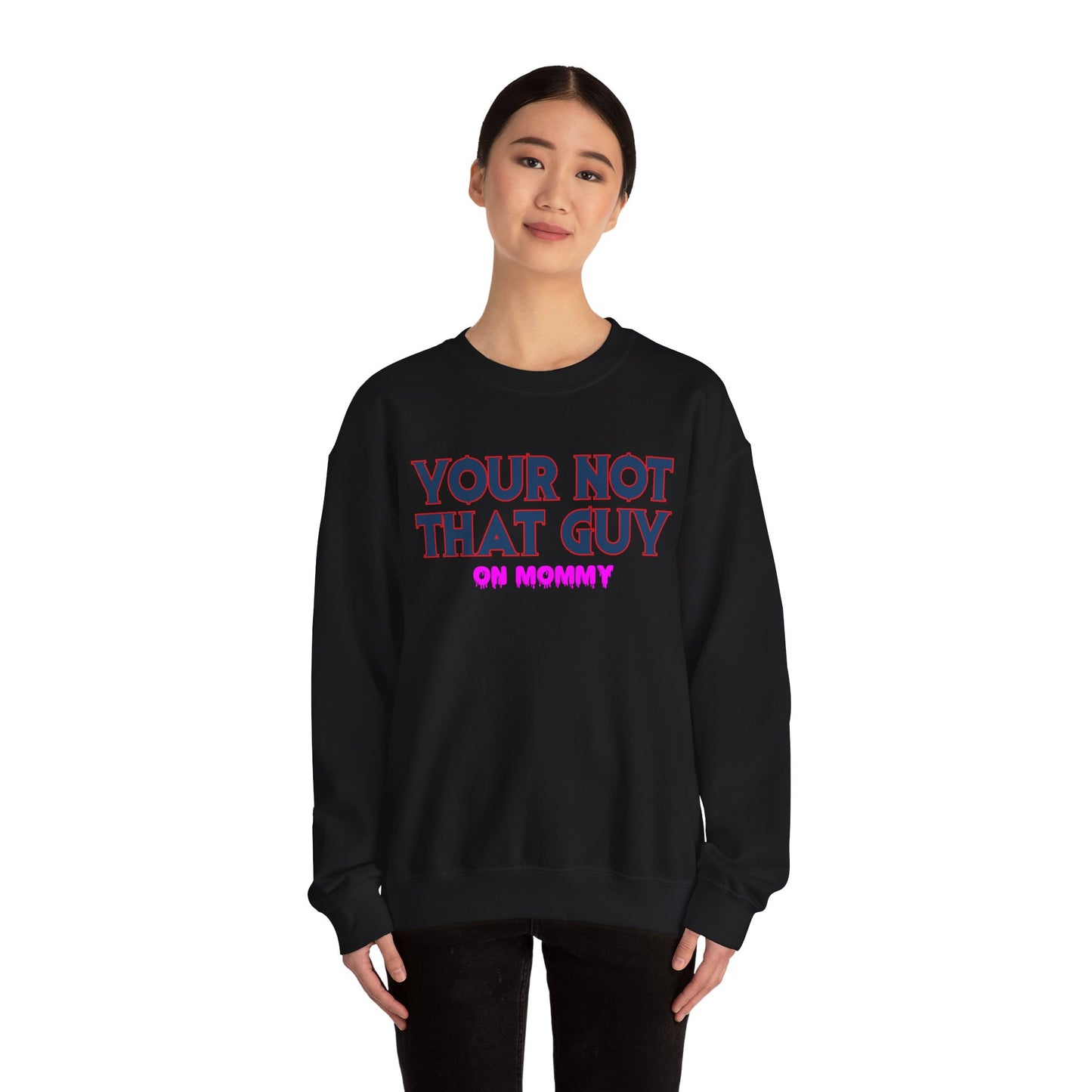 Your not that guy™ Crewneck Sweatshirt