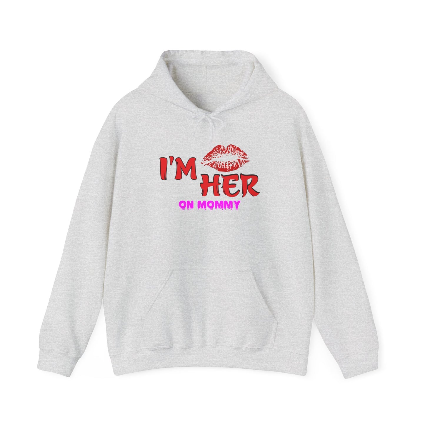 I’m her with lipstick™ Hooded Sweatshirt