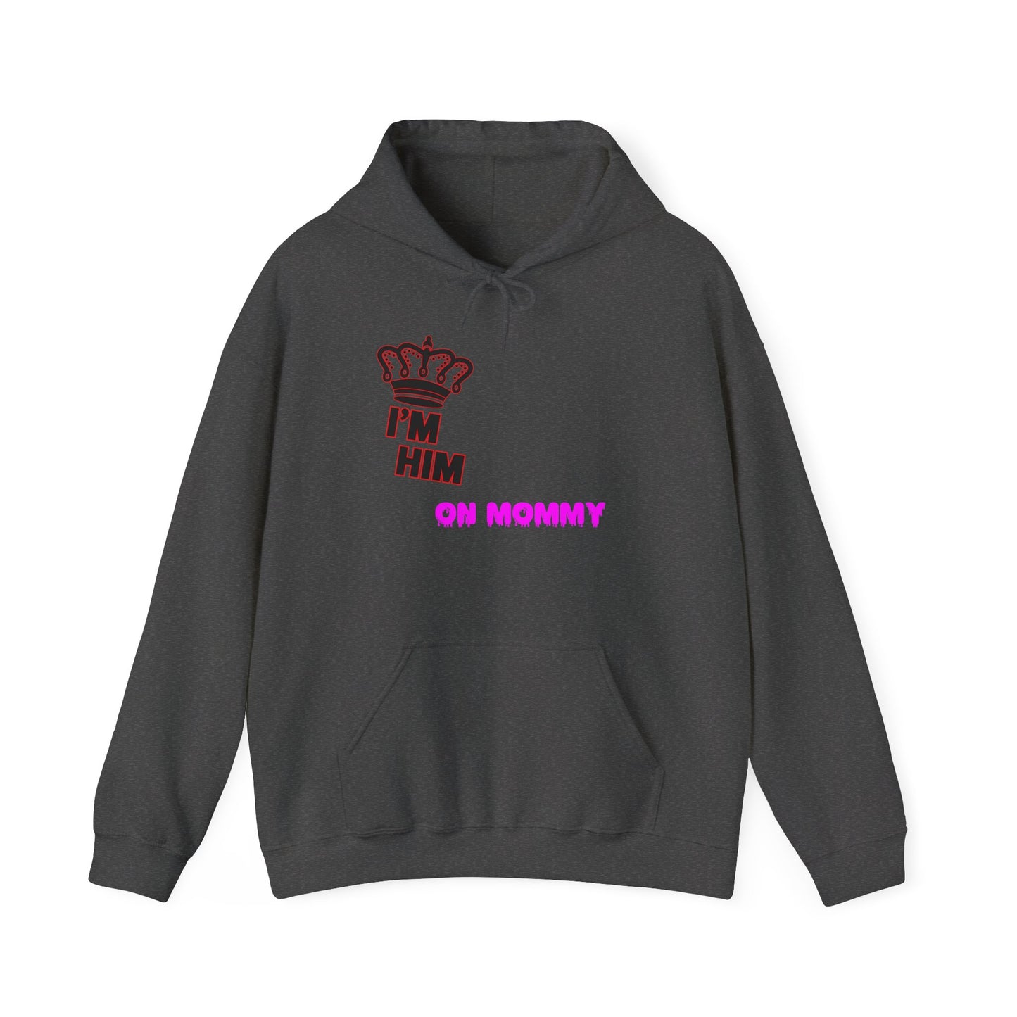 I’m him with crown™ Hooded Sweatshirt