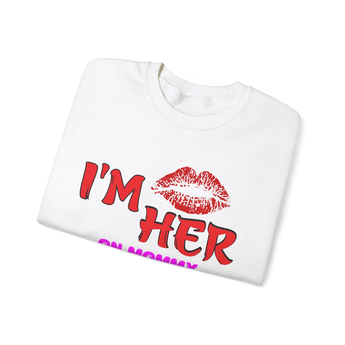 I’m her with lipstick™ Crewneck Sweatshirt