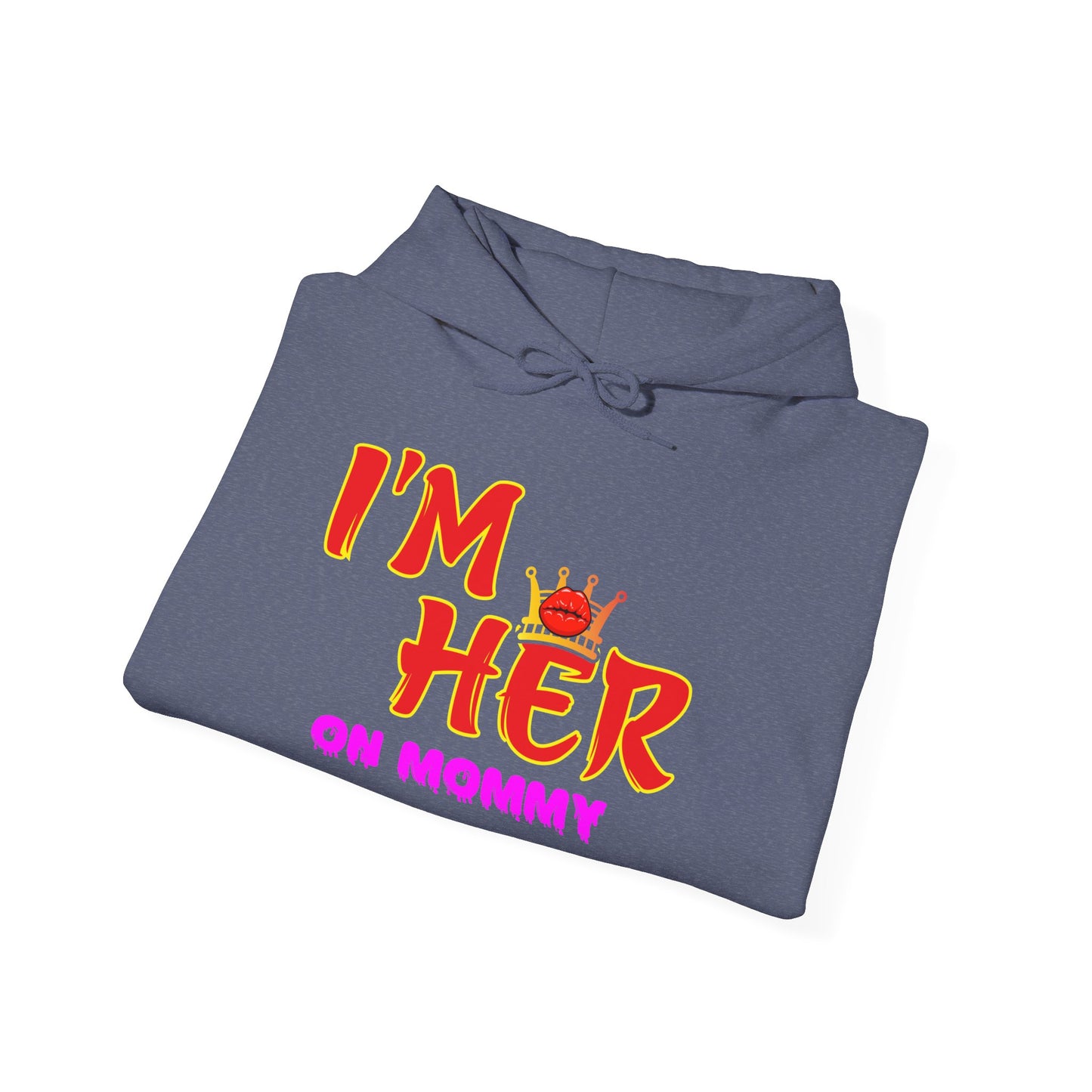 I’m her with crown and lips™ Hooded Sweatshirt