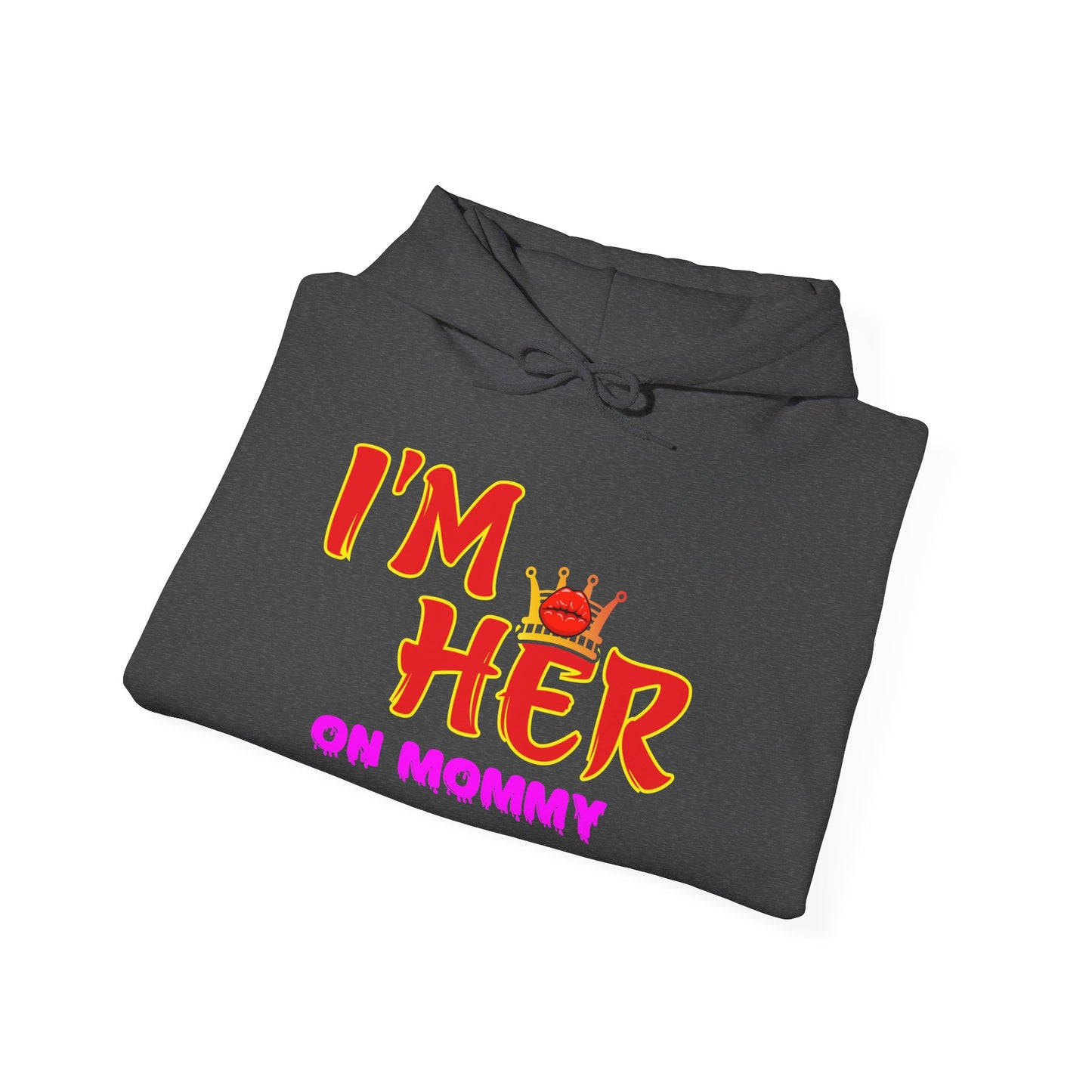 I’m her with crown and lips™ Hooded Sweatshirt