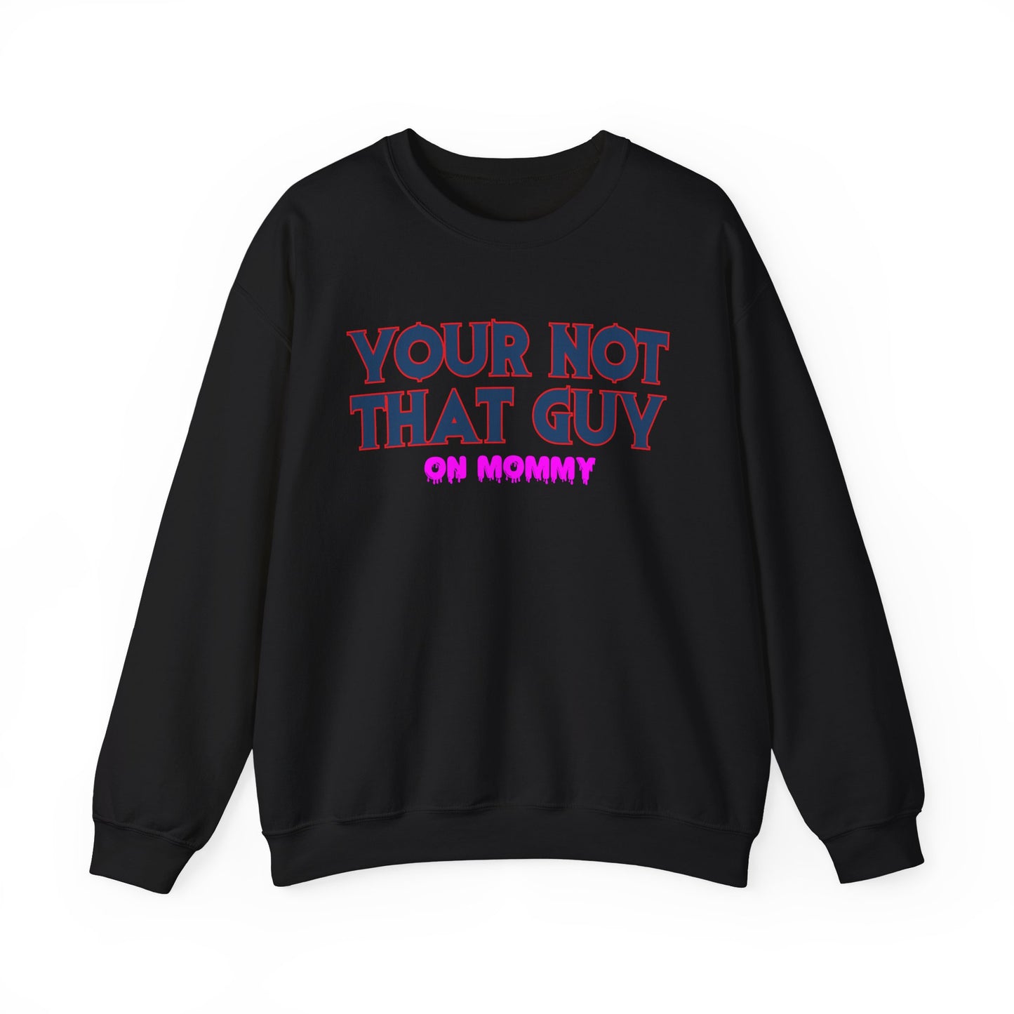 Your not that guy™ Crewneck Sweatshirt