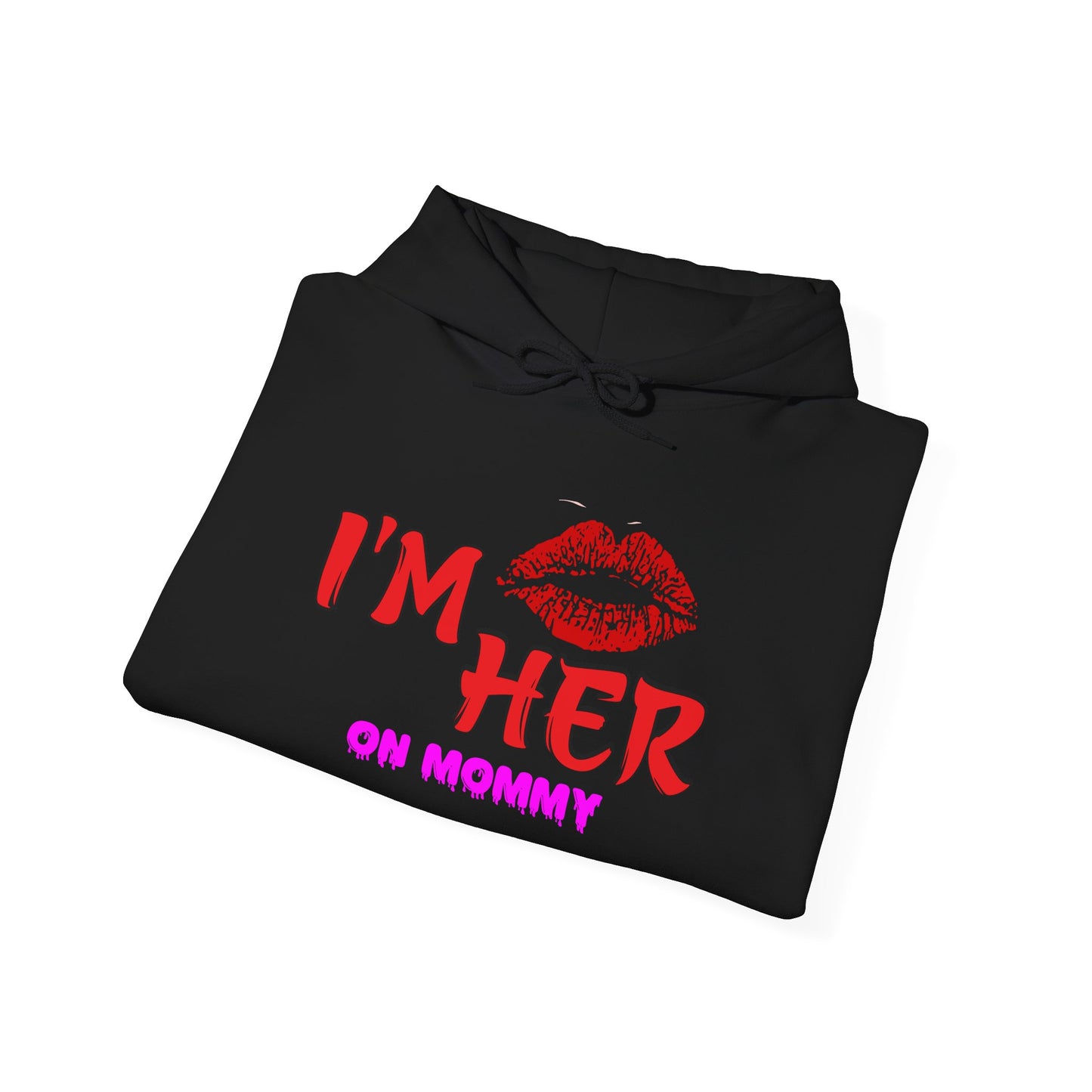 I’m her with lipstick™ Hooded Sweatshirt